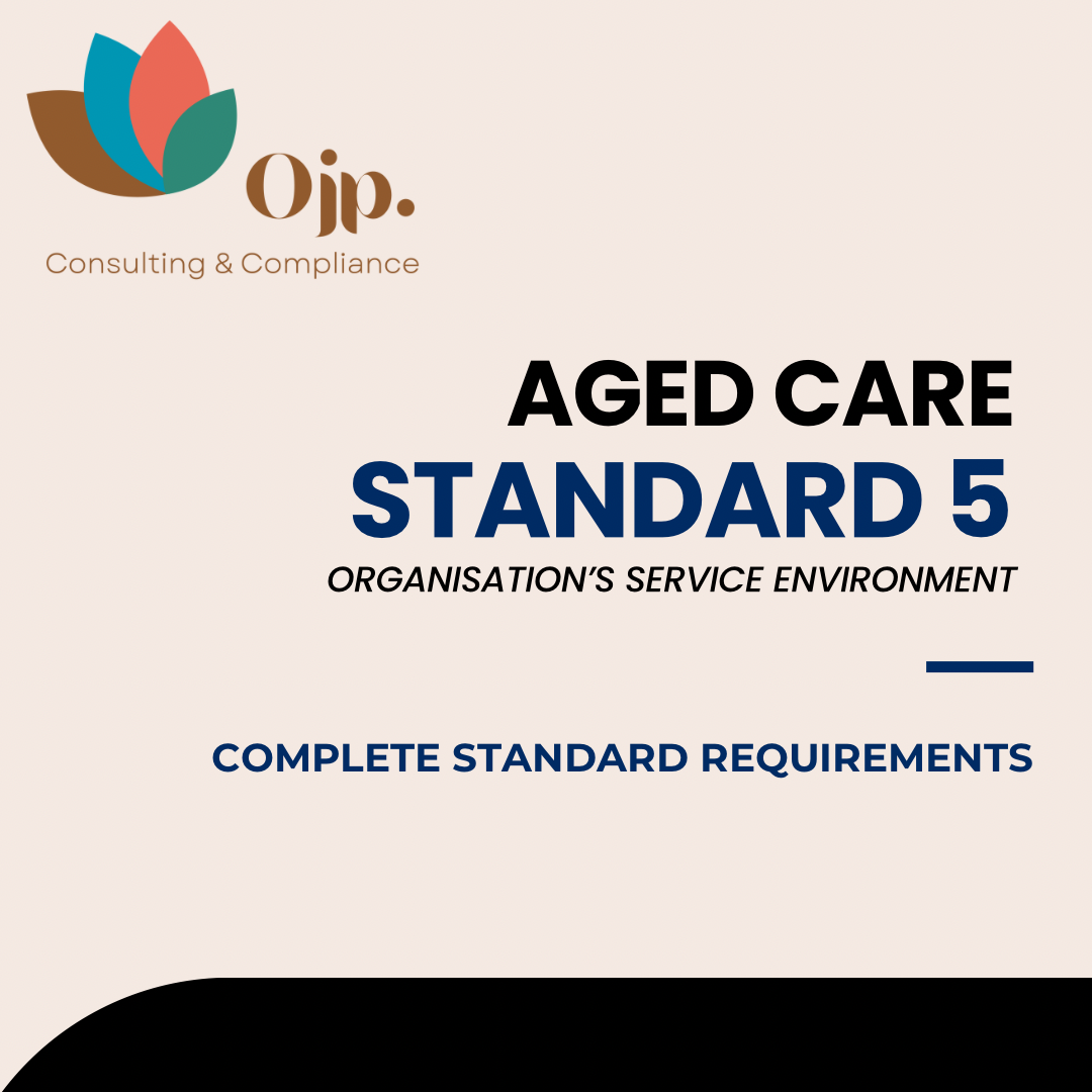 Aged Care Standard 5 / Organisation's Service Environment