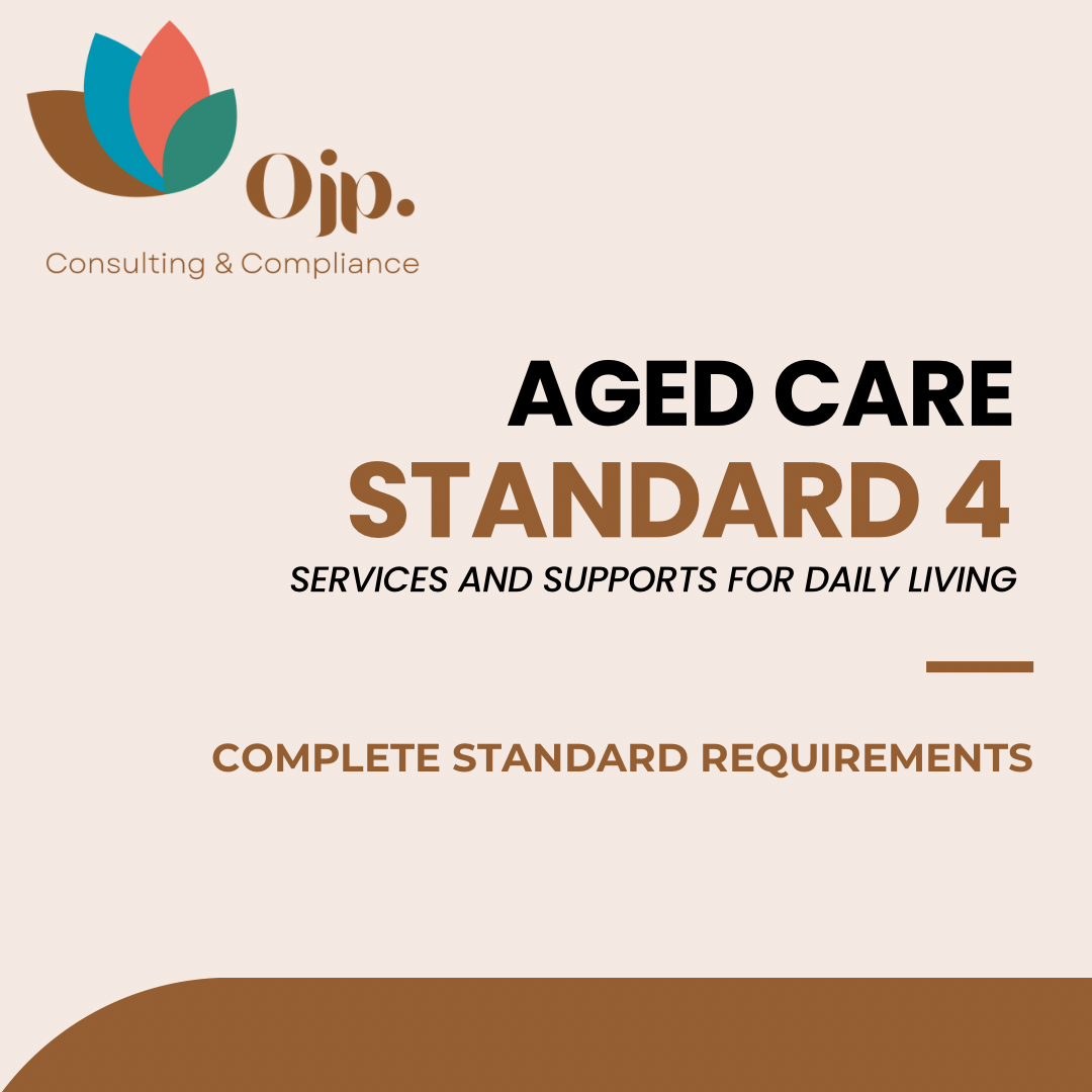 Aged Care Standard 4 / Services and Support for Daily Living 